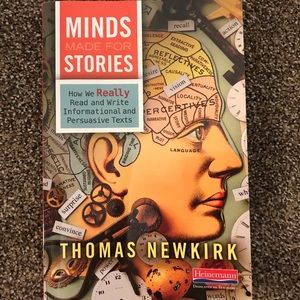 Minds made for Stories by Thomas Newkirk